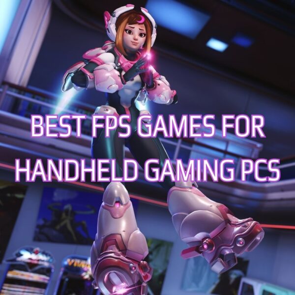 GPDハンドヘルド・ゲーミングPCに最適なFPSゲーム